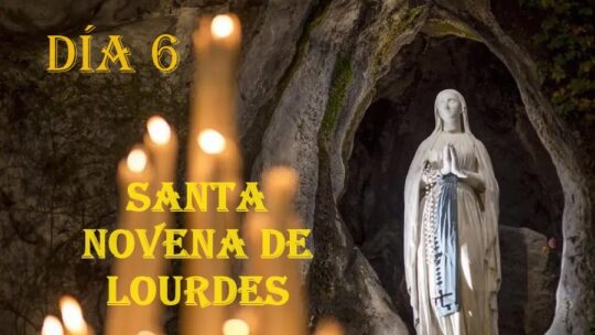 Santa Novena a Nuestra Señora de Lourdes Día 6