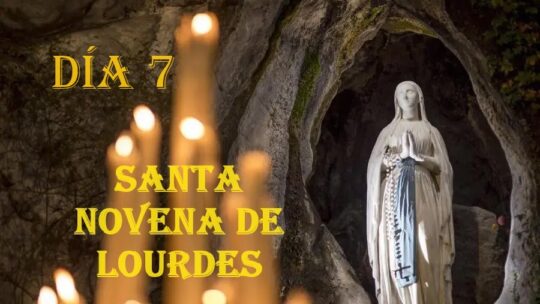 Santa Novena a Nuestra Señora de Lourdes Día 7