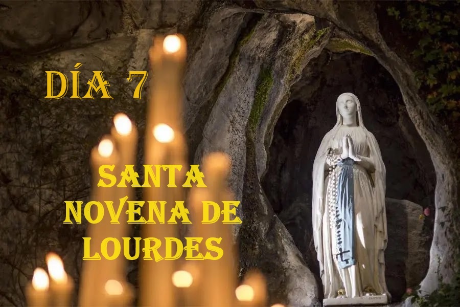 Santa Novena a Nuestra Señora de Lourdes Día 7