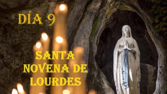 Santa Novena a Nuestra Señora de Lourdes Día 9