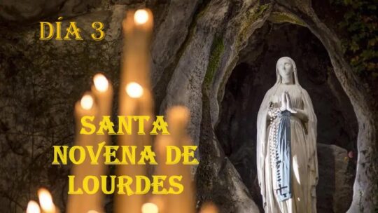 Santa Novena a Nuestra Señora de Lourdes  Día 3