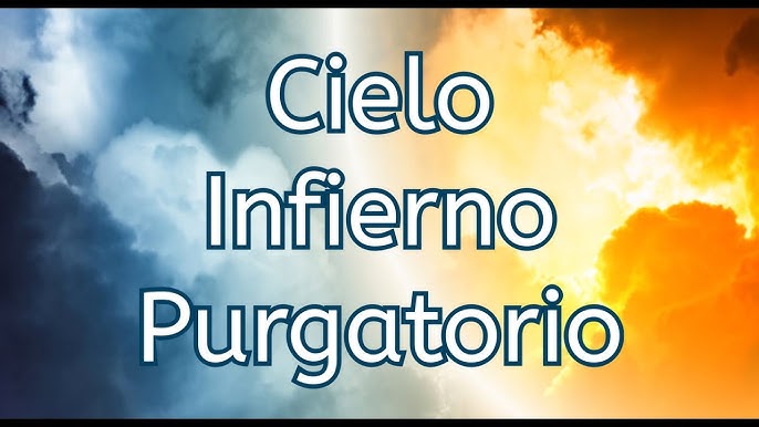 Cielo, Purgatorio e Infierno