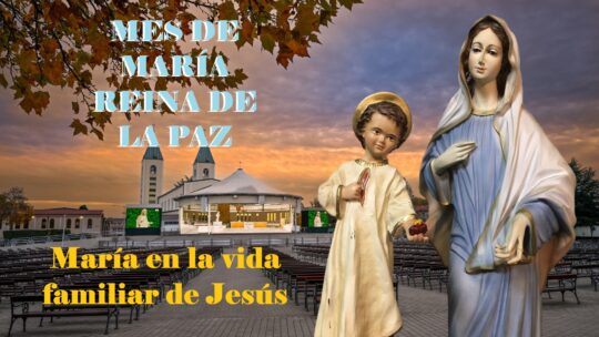 María en la vida familiar de Jesús. Mes de María